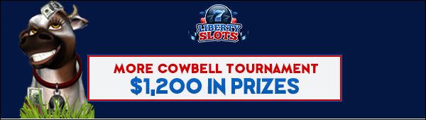 libertyslotscowbelltournament.PNG libertyslotscowbelltournament.PNG