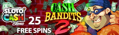 slotocashCashbandits25.jpg slotocashCashbandits25.jpg