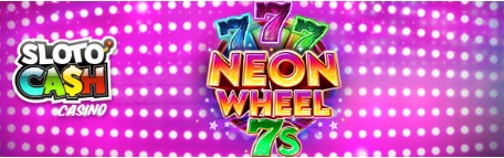 slotocashneonwheel7slive.jpg slotocashneonwheel7slive.jpg