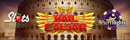 slotscapitaldesertnightshailcaesar.jpg